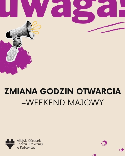 Weekend Majowy z MOSiR Katowice &ndash; sprawdź godziny otwarcia naszych obiekt&oacute;w!