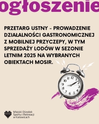 Aktualizacja: przetarg ustny - prowadzenie działalności gastronomicznej z mobilnej przyczepy, w tym sprzedaży lod&oacute;w w sezonie letnim 2025 na wybranych obiektach MOSiR.